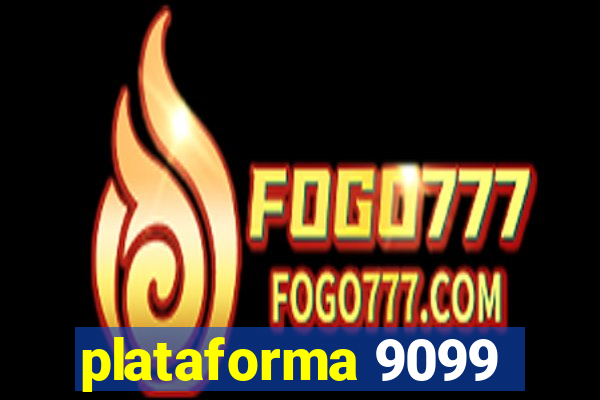 plataforma 9099